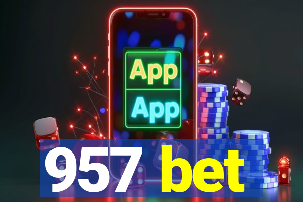 957 bet