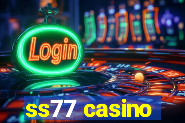 ss77 casino