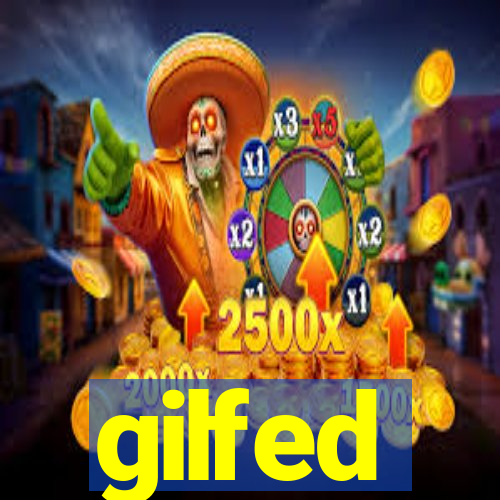 gilfed