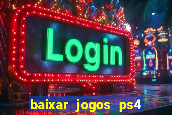 baixar jogos ps4 pkg pt-br