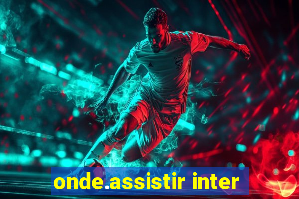 onde.assistir inter