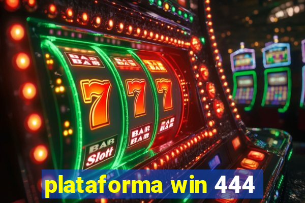 plataforma win 444