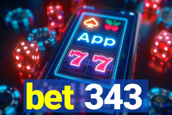 bet 343