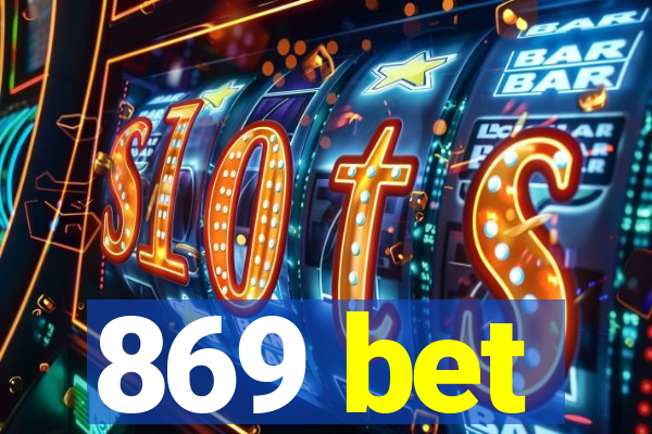 869 bet