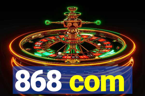 868 com