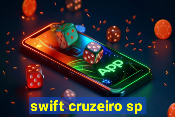 swift cruzeiro sp