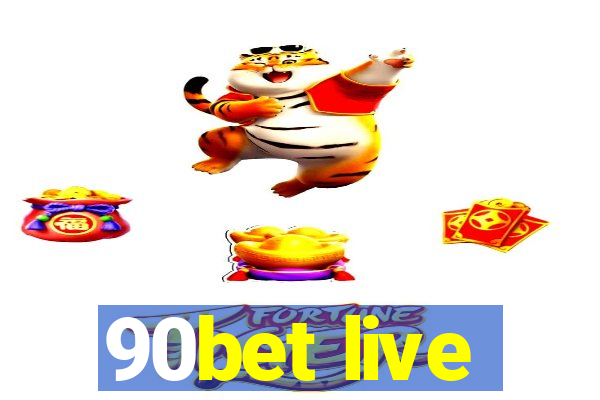 90bet live