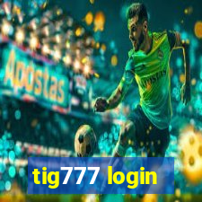 tig777 login