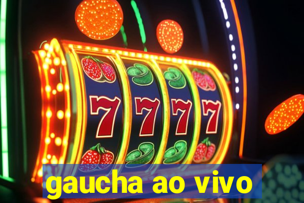 gaucha ao vivo