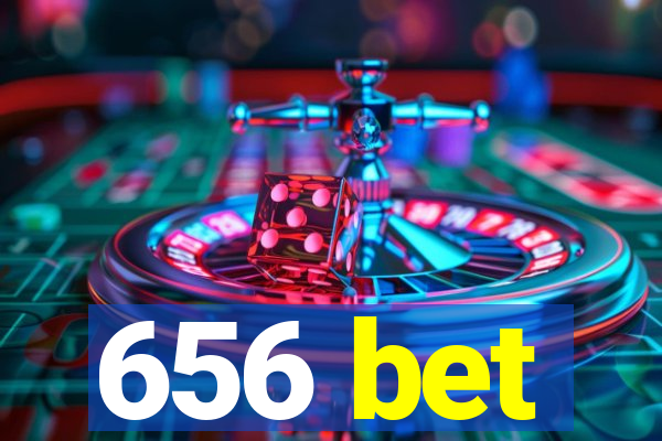 656 bet