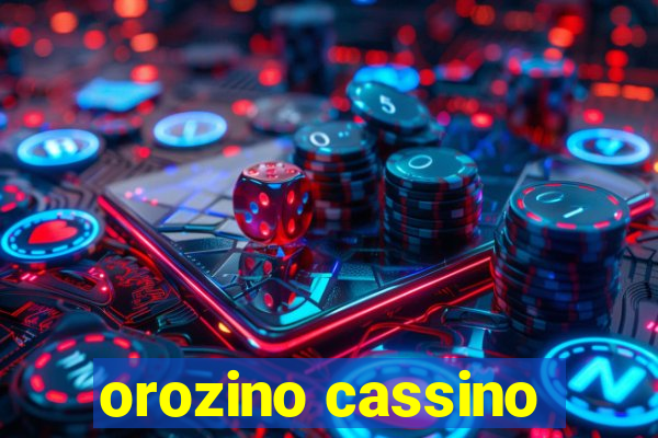 orozino cassino