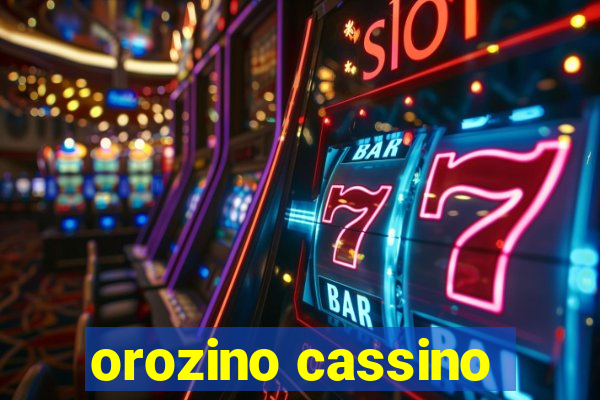 orozino cassino