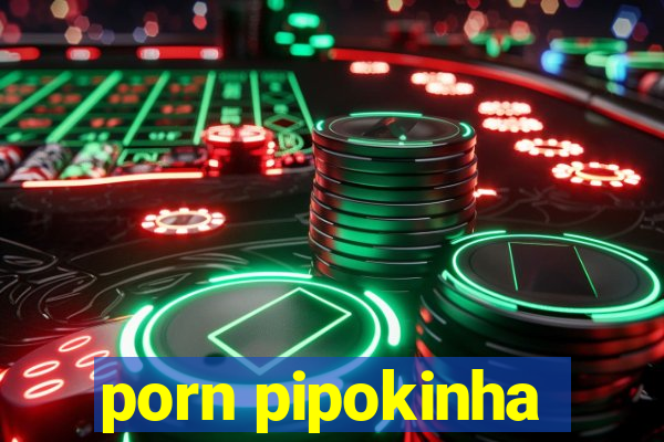 porn pipokinha