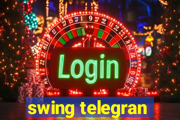 swing telegran