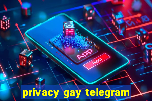 privacy gay telegram