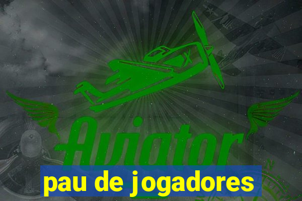 pau de jogadores