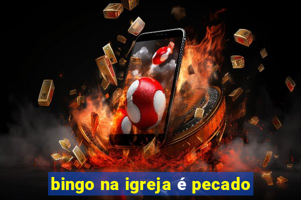 bingo na igreja é pecado