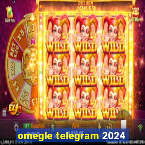 omegle telegram 2024