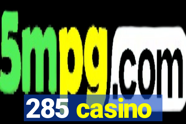 285 casino