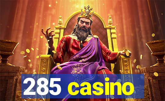 285 casino