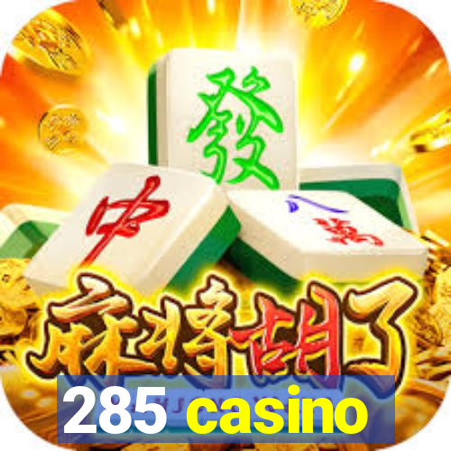 285 casino