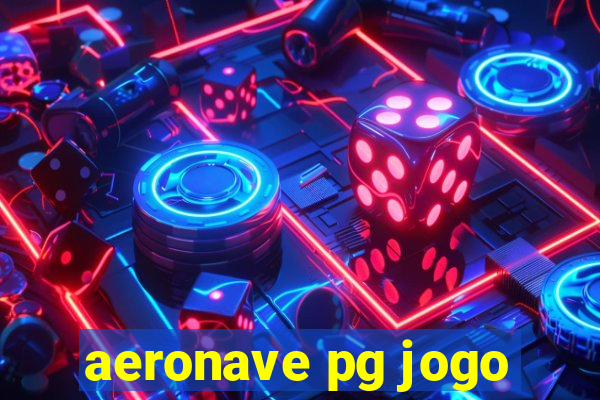 aeronave pg jogo