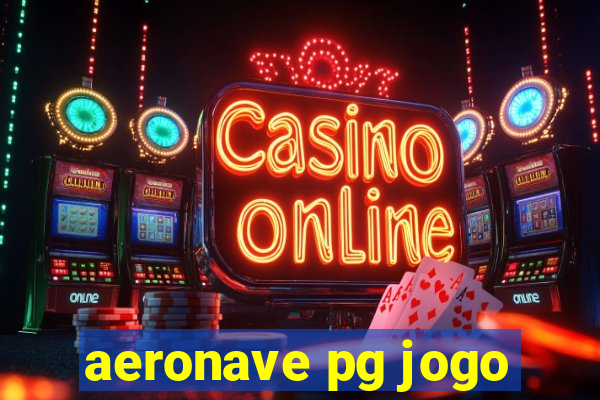 aeronave pg jogo