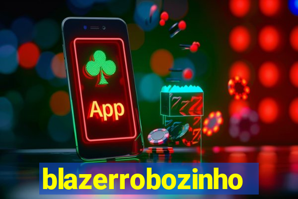 blazerrobozinho