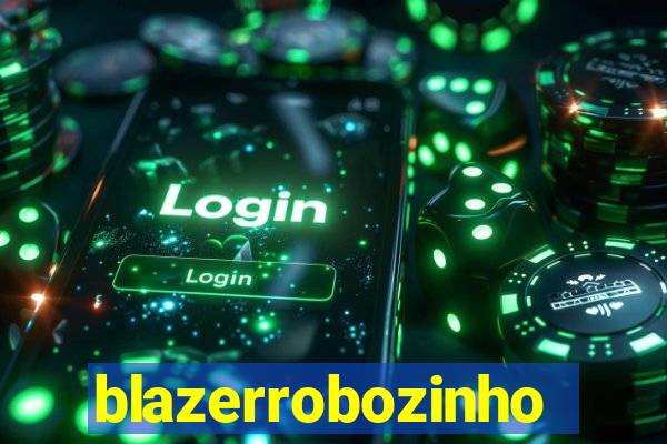 blazerrobozinho