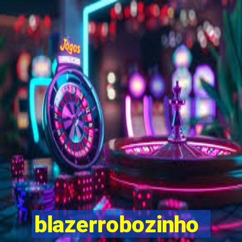 blazerrobozinho