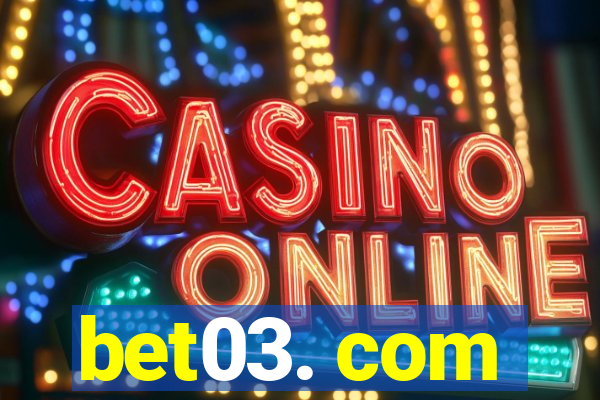 bet03. com