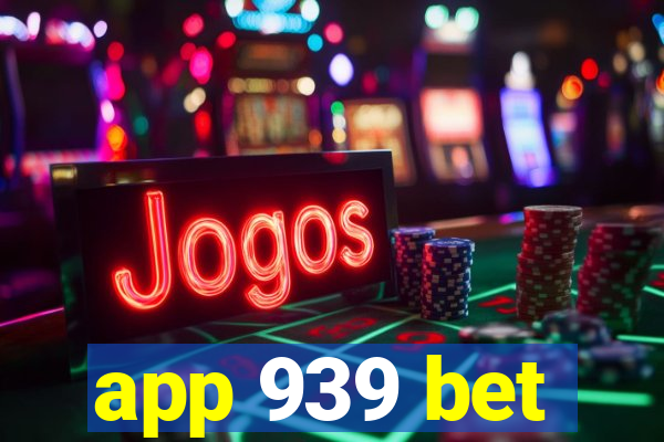 app 939 bet