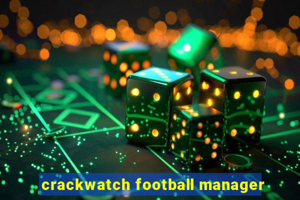 crackwatch football manager