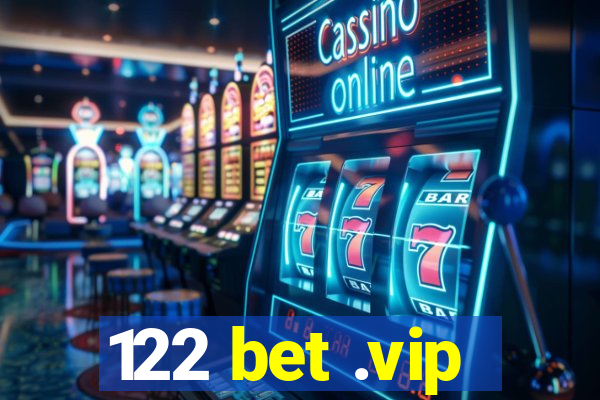 122 bet .vip