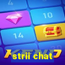 strii chat