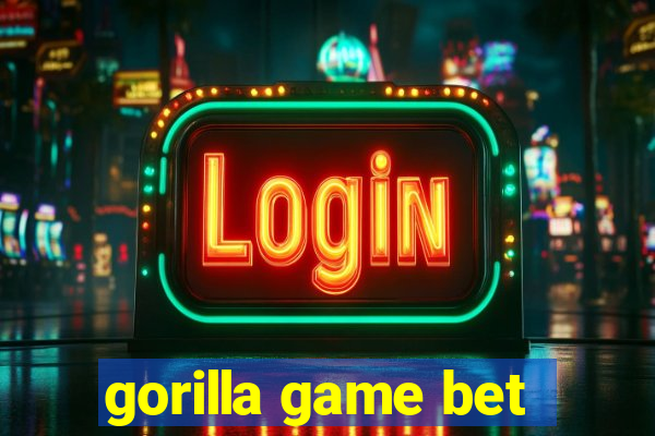 gorilla game bet