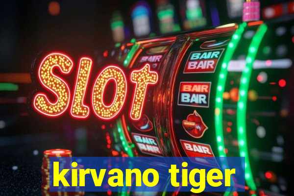 kirvano tiger