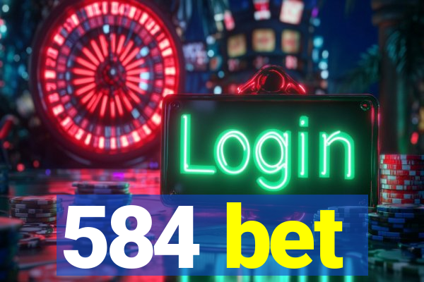 584 bet