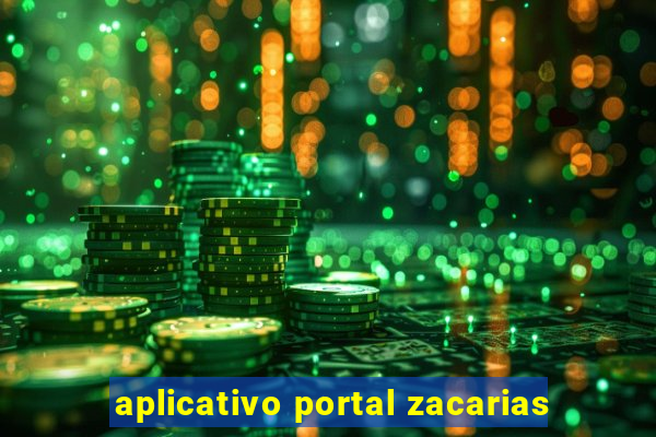 aplicativo portal zacarias