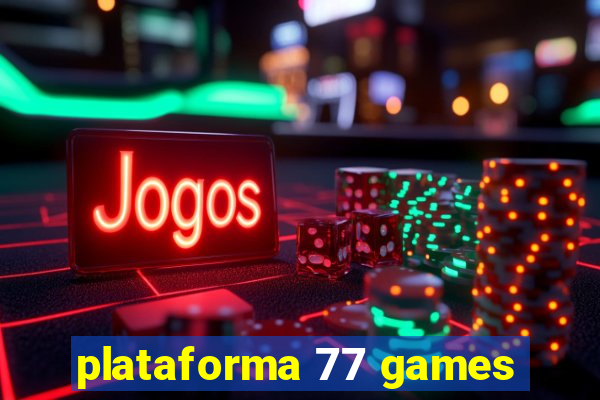 plataforma 77 games