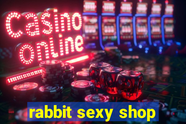 rabbit sexy shop