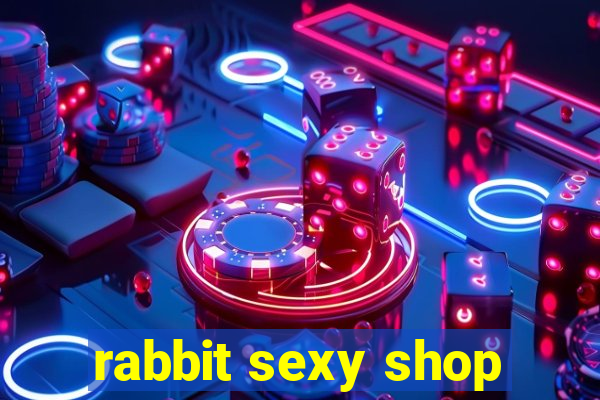 rabbit sexy shop