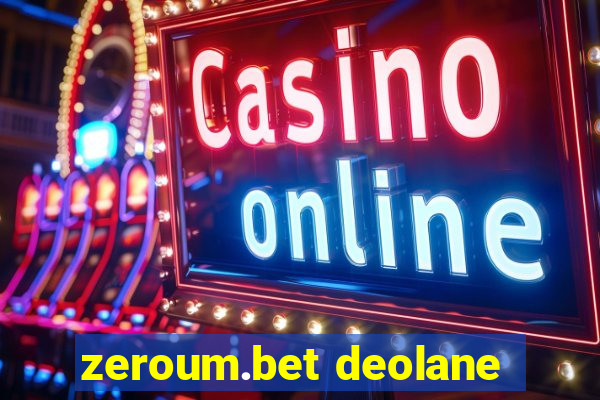 zeroum.bet deolane