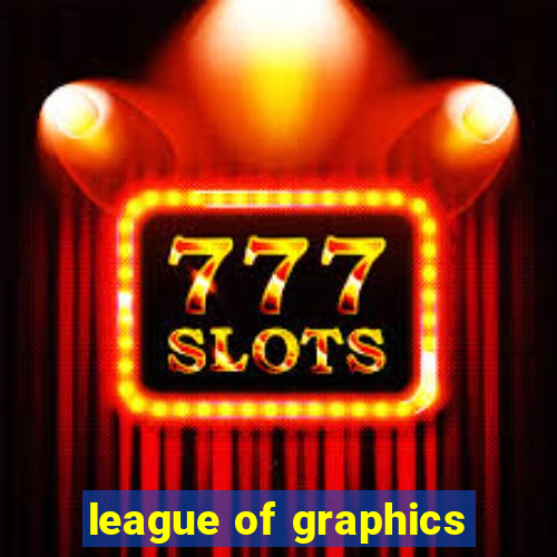 league of graphics