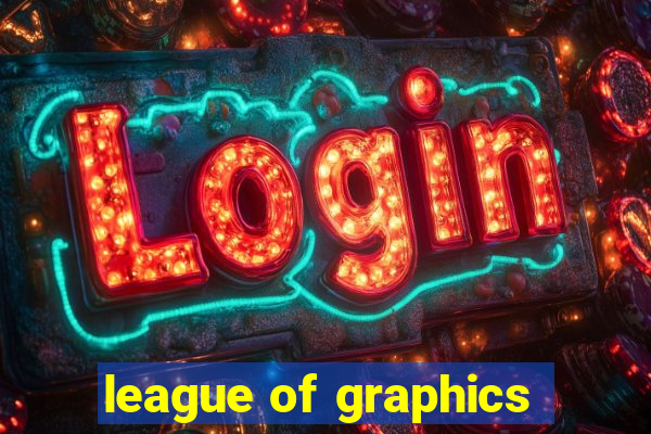 league of graphics