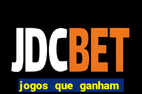 jogos que ganham dinheiro de verdade gratis