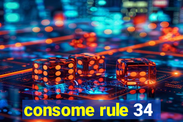 consome rule 34