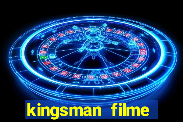 kingsman filme completo dublado superflix