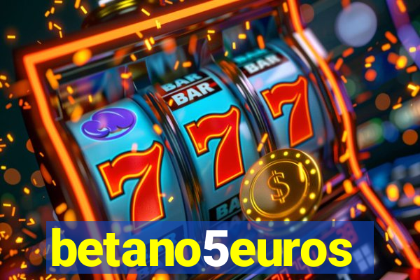 betano5euros