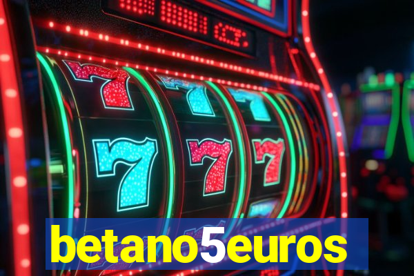 betano5euros